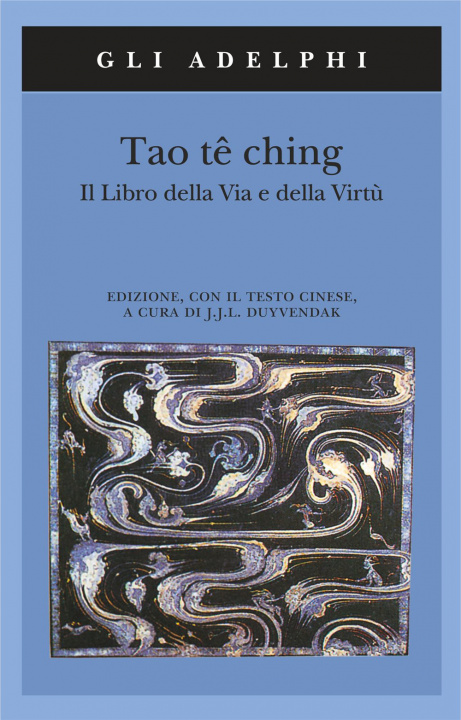Carte Tao tê Ching. Il libro della via e della virtù. Con testo cinese 