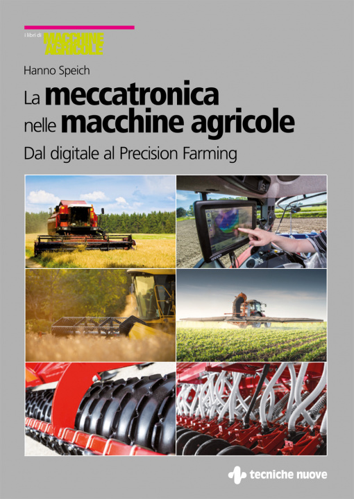 Kniha meccatronica nelle macchine agricole. Dal digitale al Precision Farming Hanno Speich