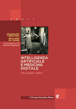 Könyv Intelligenza artificiale e medicina digitale. Una guida critica Giampaolo Colecchia