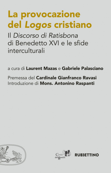 Book provocazione del logos cristiano. Il «Discorso di Ratisbona» di Benedetto XVI e le sfide interculturali 