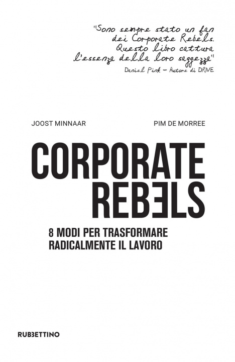 Книга Corporate rebels. 8 modi per trasformare radicalmente il lavoro Joost Minnaar