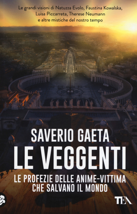 Libro veggenti. Le profezie delle anime-vittima che salvano il mondo Saverio Gaeta