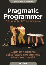 Kniha pragmatic programmer. Guida per manovali del software che vogliono diventare maestri. Ediz. speciale anniversario Dave Thomas