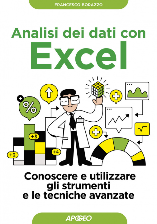 Könyv Analisi dei dati con Excel. Conoscere e utilizzare gli strumenti e le tecniche avanzate Francesco Borazzo