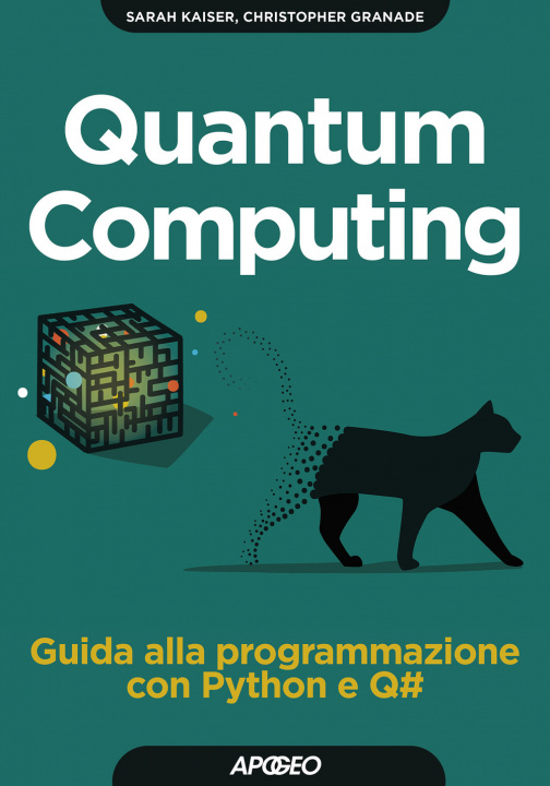 Könyv Quantum computing. Guida alla programmazione con Python e Q# Sara Kaiser