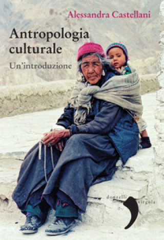 Книга Antropologia culturale. Un'introduzione Alessandra Castellani