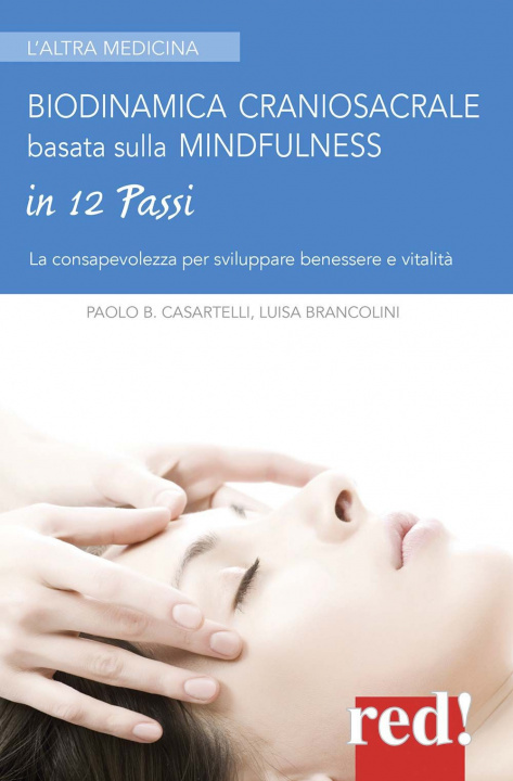 Kniha Biodinamica craniosacrale basata sulla mindfulness. Per sviluppare benessere e vitalità Paolo Casartelli