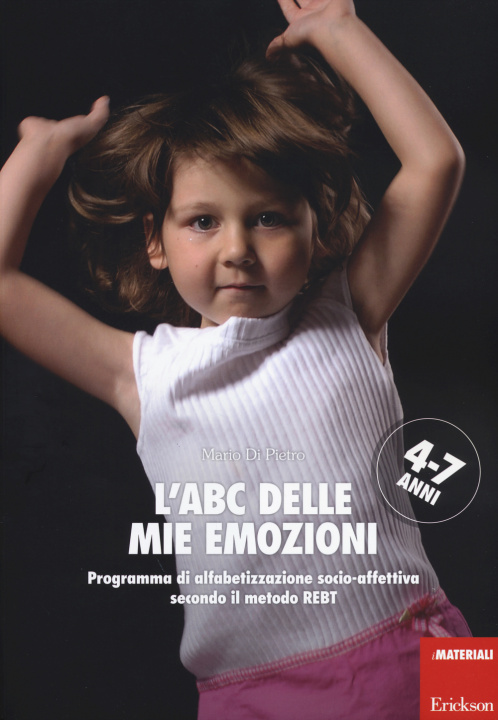 Buch ABC delle mie emozioni. 4-7 anni. Programma di alfabetizzazione socio-affettiva secondo il metodo REBT Mario Di Pietro