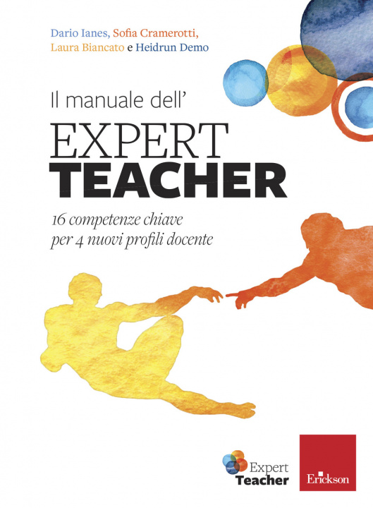 Carte manuale dell'expert teacher. 16 competenze chiave per 4 nuovi profili docente Dario Ianes