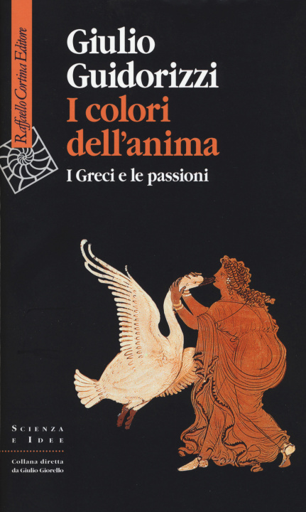 Kniha colori dell'anima. I Greci e le passioni Giulio Guidorizzi