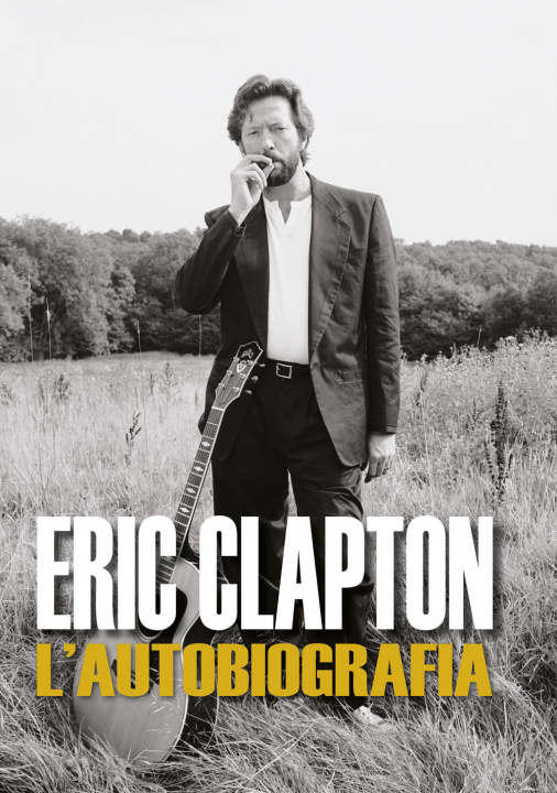 Kniha Eric Clapton. L'autobiografia Eric Clapton