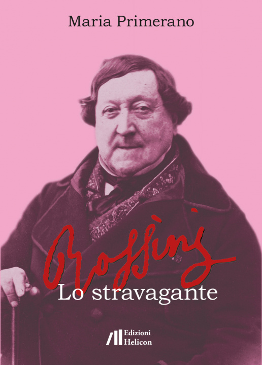 Kniha Rossini. Lo stravagante Maria Primerano