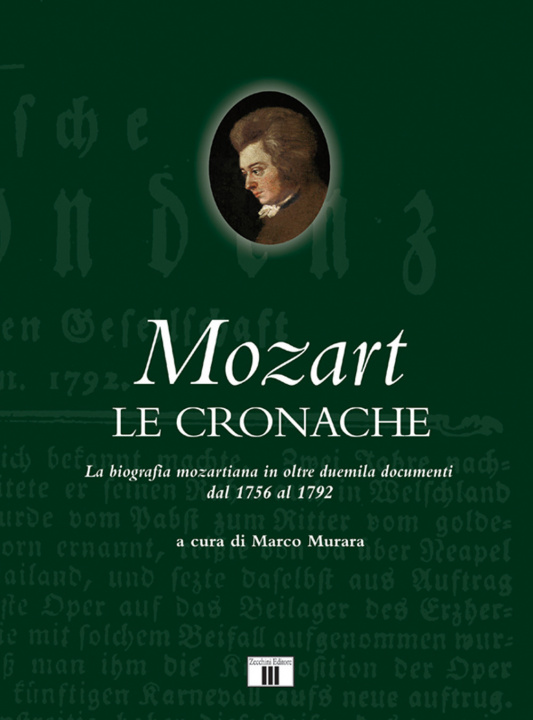 Kniha Mozart. Le cronache. La biografia mozartiana in oltre duemila documenti dal 1756 al 1792 