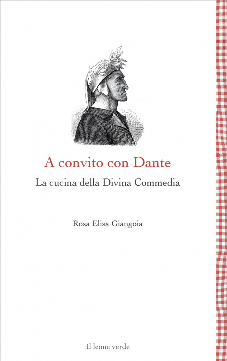 Kniha A convito con Dante. La cucina della Divina Commedia Rosa Elisa Giangoia