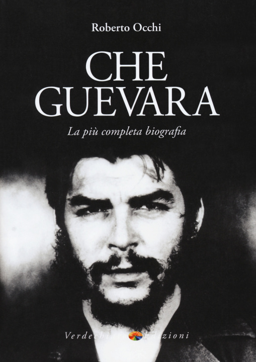 Knjiga Che Guevara. La più completa biografia Roberto Occhi