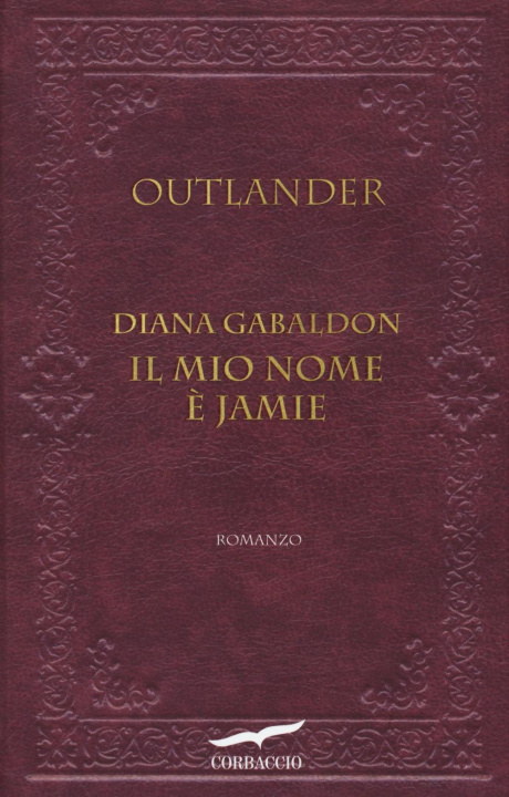 Kniha mio nome è Jamie. Outlander Diana Gabaldon
