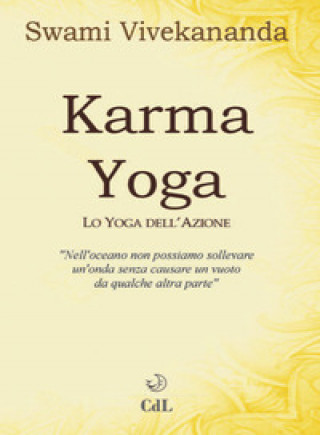 Kniha Karma yoga. Lo yoga dell'azione Swami Vivekânanda