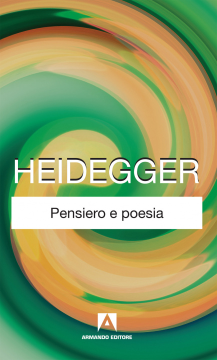 Kniha Pensiero e poesia. Ediz. italiana e tedesca Martin Heidegger