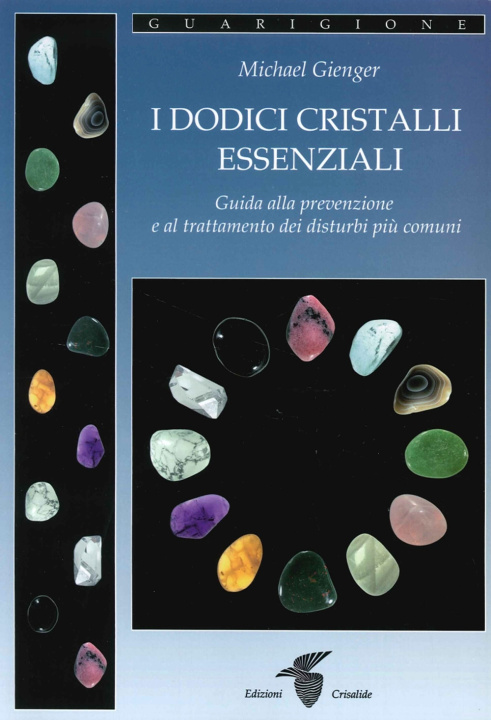 Könyv dodici cristalli essenziali. Guida alla prevenzione e al trattamento dei disturbi più comuni Michael Gienger