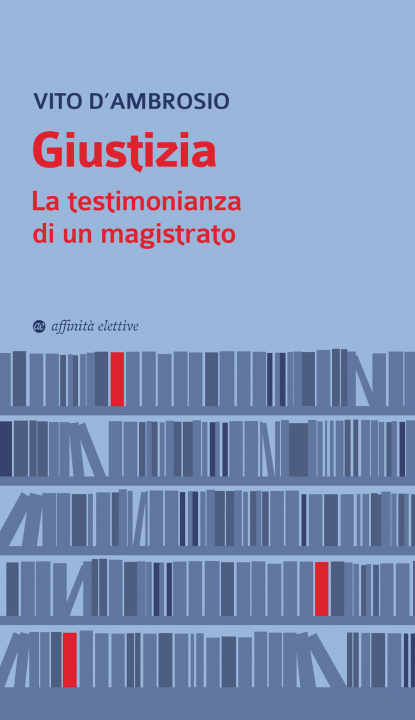 Knjiga Giustizia. La testimonianza di un magistrato Vito D'Ambrosio
