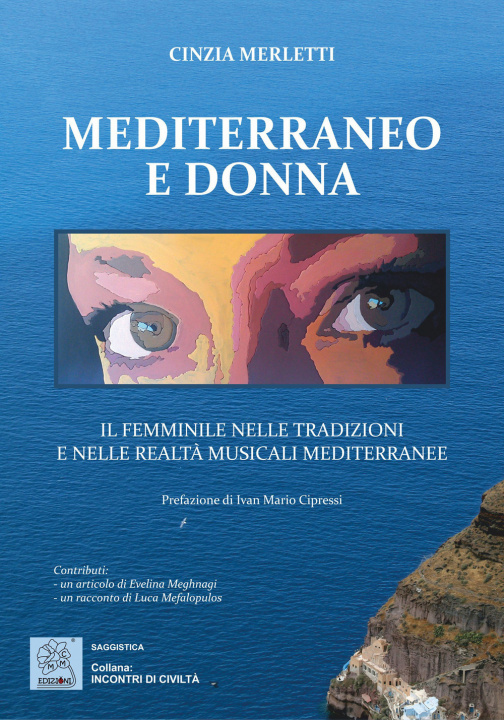 Könyv Mediterraneo e donna. Il femminile nelle tradizioni e nelle realtà musicali mediterranee Cinzia Merletti