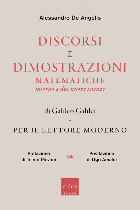 Kniha Discorsi e dimostrazioni matematiche intorno a due nuove scienze di Galileo Galilei. Per il lettore moderno Alessandro De Angelis