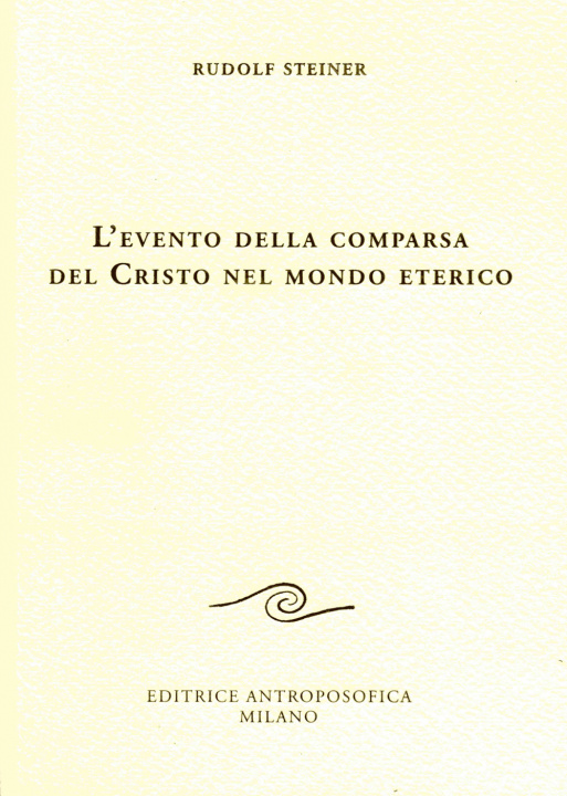 Книга evento della comparsa del Cristo nel mondo eterico Rudolf Steiner