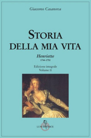 Kniha Storia della mia vita Giacomo Casanova