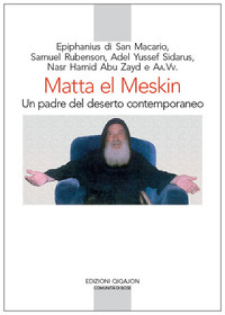 Carte Matta el Meskin. Un padre del deserto contemporaneo 