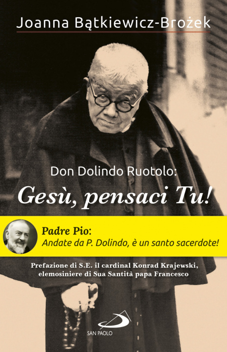 Kniha Don Dolindo Ruotolo: «Gesù, pensaci Tu!» Joanna Batkiewicz-Brozek