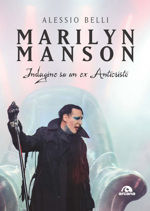 Kniha Marilyn Manson. Indagine su un ex Anticristo Alessio Belli