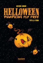 Книга Helloween. Pumpkin fly free. Tutta la storia Massimo Longoni