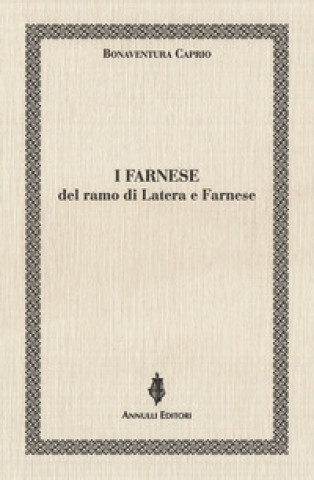Carte Farnese del ramo di Latera e Farnese Bonaventura Caprio