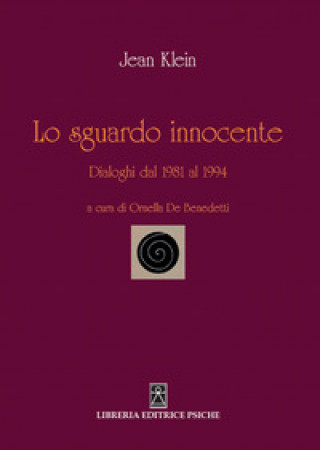 Kniha sguardo innocente. Dialoghi dal 1981 al 1994 Jean Klein