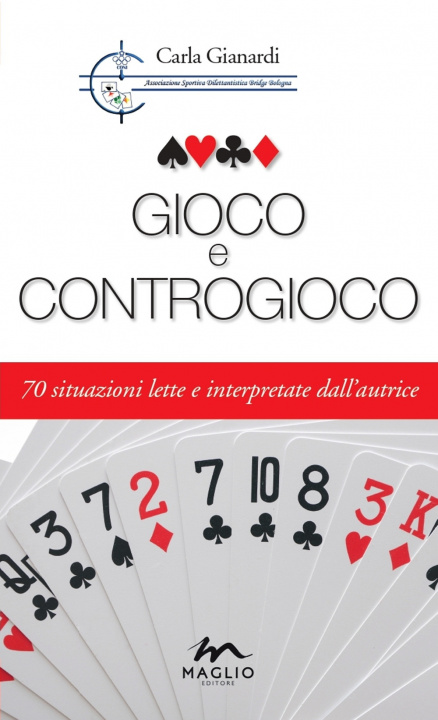 Carte Gioco e controgioco. 70 situazioni lette e interpretate dall'autrice Carla Gianardi
