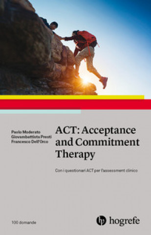 Kniha ACT: Acceptance and Commitment Therapy Paolo Moderato
