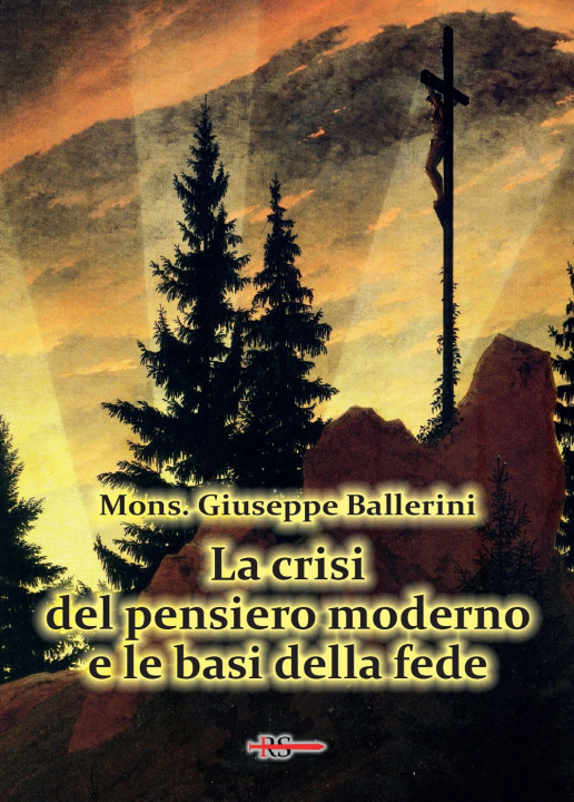 Buch crisi del pensiero moderno e le basi della fede Mons. Giuseppe Ballerini