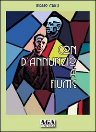 Kniha Con D'Annunzio a Fiume Mario Carli