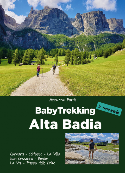 Книга BabyTrekking. Alta Badia. Corvara, Colfosco, La Villa San Cassiano, Badia La Val, Passo delle Erbe Azzurra Forti