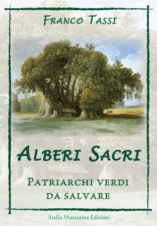 Книга Alberi sacri. Patriarchi verdi da salvare Franco Tassi