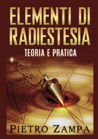 Könyv Elementi di radiestesia. Teoria e pratica Pietro Zampa