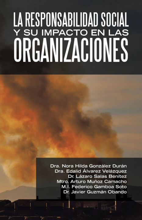 Carte Responsabilidad Social Y Su Impacto En Las Organizaciones Dra Edalid Álvarez Velázquez