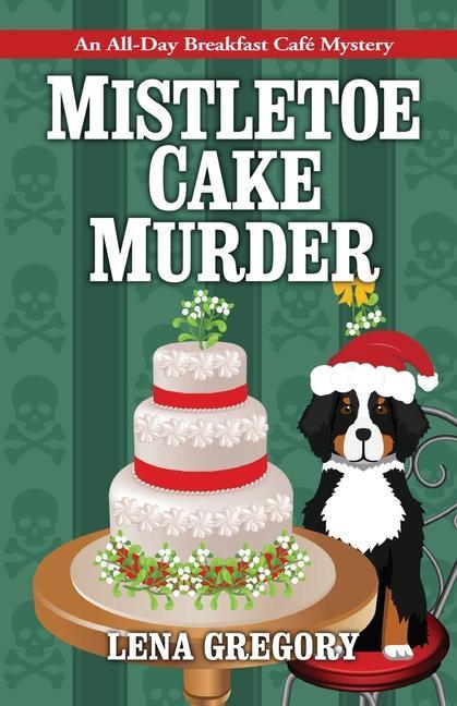 Kniha Mistletoe Cake Murder Lena Gregory