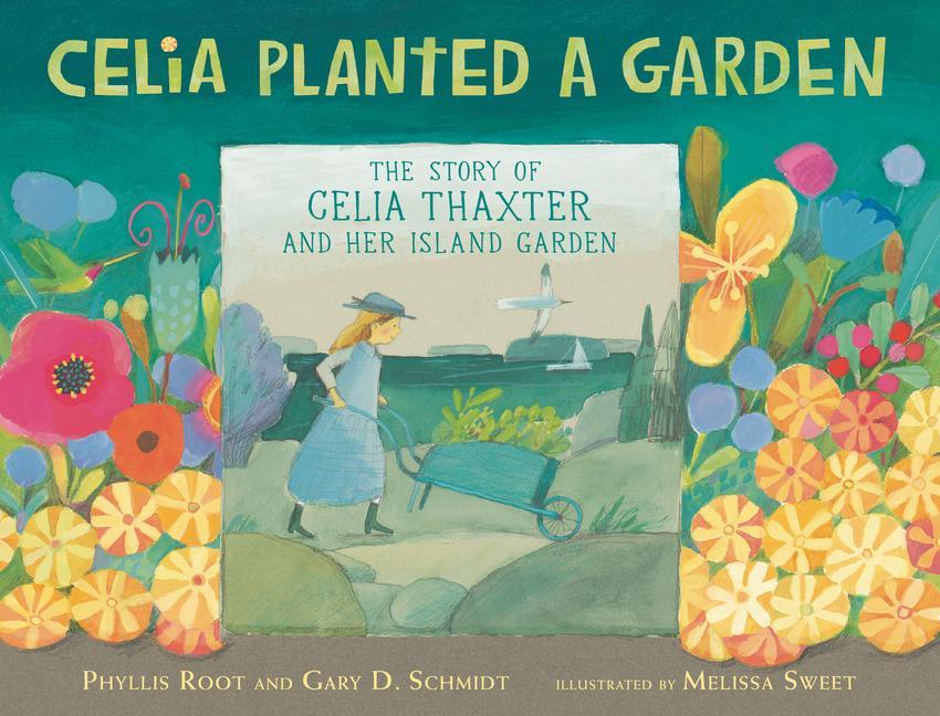 Buch Celia Planted a Garden: The Story of Celia Thaxter and Her Island Garden Gary D. Schmidt