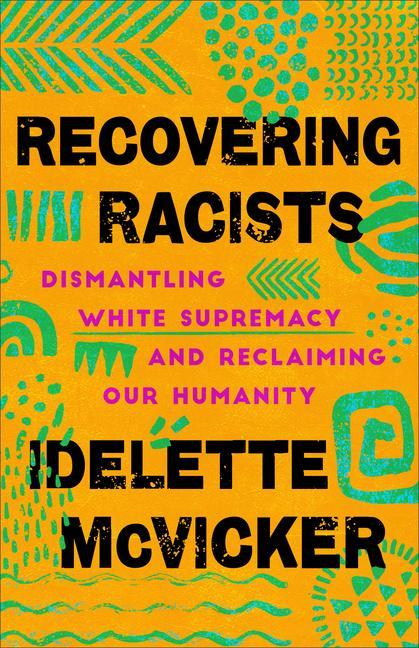 Kniha Recovering Racists: Dismantling White Supremacy and Reclaiming Our Humanity 