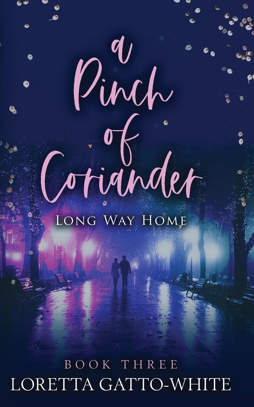 Knjiga Pinch of Coriander Book Three Loretta Gatto-White