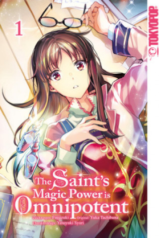 Könyv The Saint's Magic Power is Omnipotent 01 Yuka Tachibana
