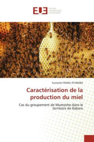 Buch Caracterisation de la production du miel Eustache FADHILI NTABOBA