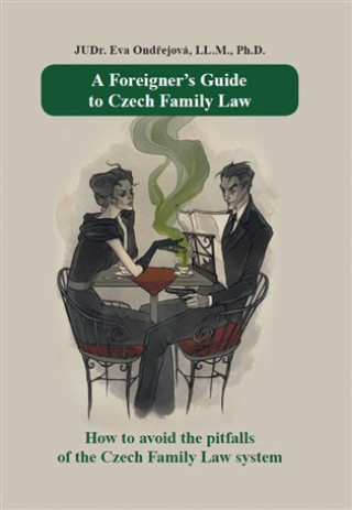 Kniha A Foreigner's Guide to Czech Family Law Eva Ondřejová