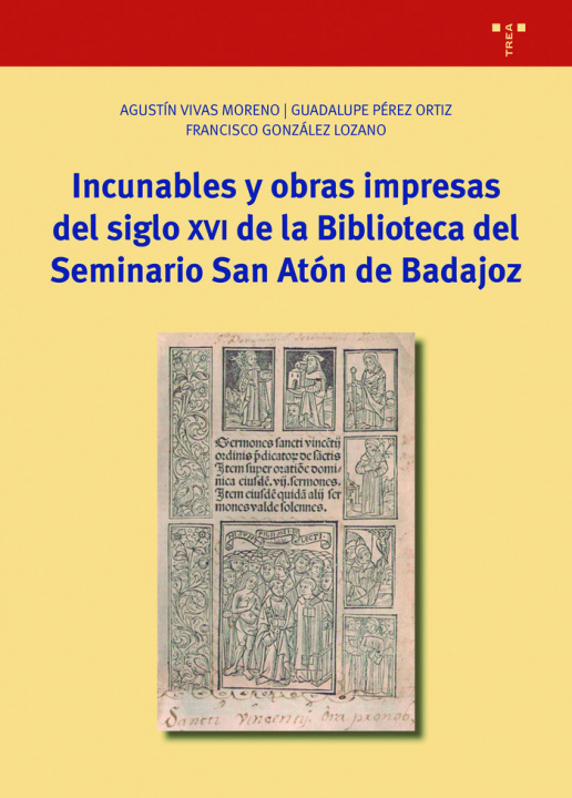 Книга INCUNABLES Y OBRAS IMPRESAS DEL SIGLO XVI DE LA BIBLIOTECA González Lozano